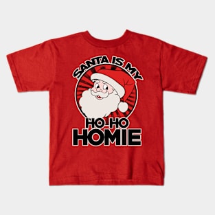 Santa is my ho ho homie Kids T-Shirt